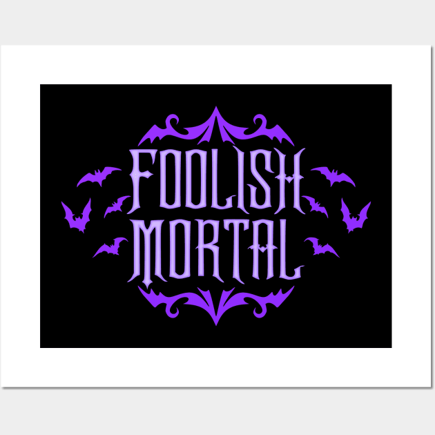 Foolish Mortal Purple Wall Art by RavenWake